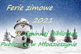 Ferie zimowe 2021 z Gminną Biblioteką Publiczną w Młodzieszynie
