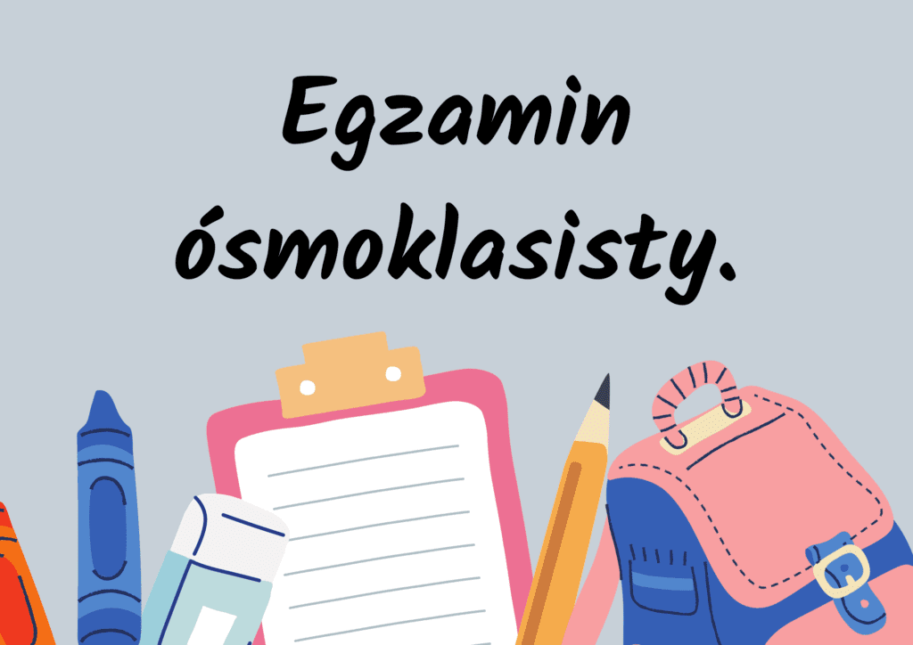 Drodzy Ósmoklasiści